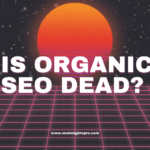 Is Organic SEO Dead