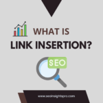 What is Link Insertion for Guest Posting​